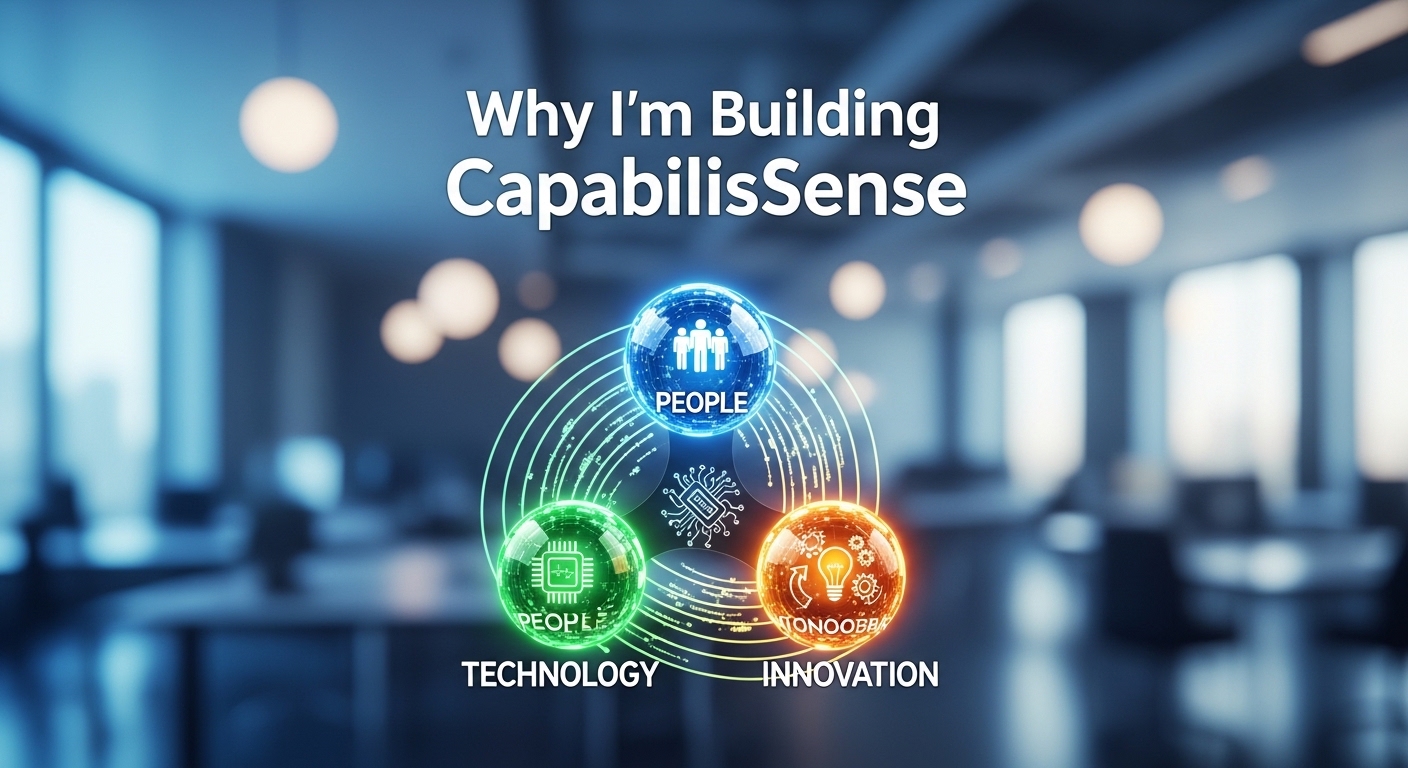 Why Im Building CapabiliSense